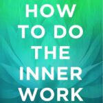 How to do the inner work – Susanne Madsen